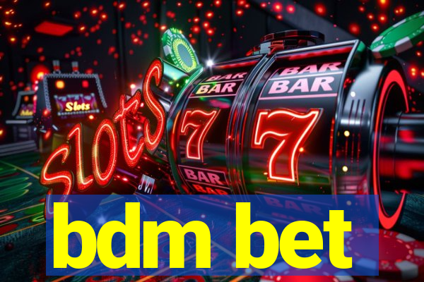 bdm bet